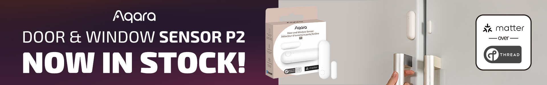 Aqara Door & Window Sensor P2 is now in stock!